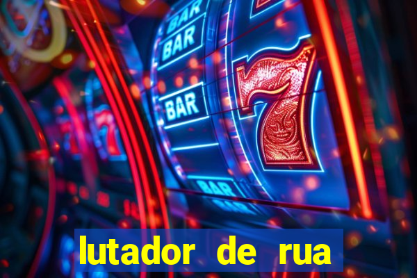 lutador de rua filme completo dublado mega filmes